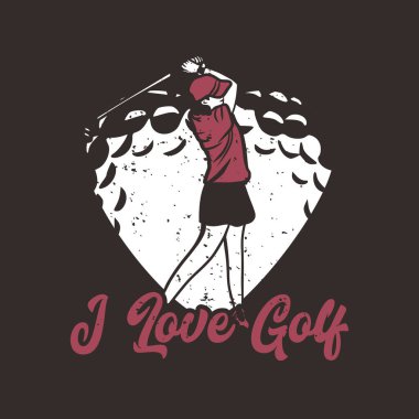 t shirt design i love golf with golfer woman swinging golf stick vintage illustration