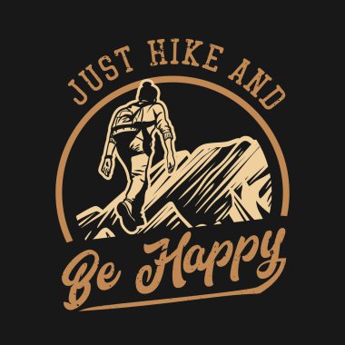 t shirt design just hike and be happy with woman hiking hill vintage illustration