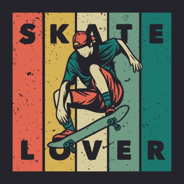 t shirt design skate lover with skater vintage illustration
