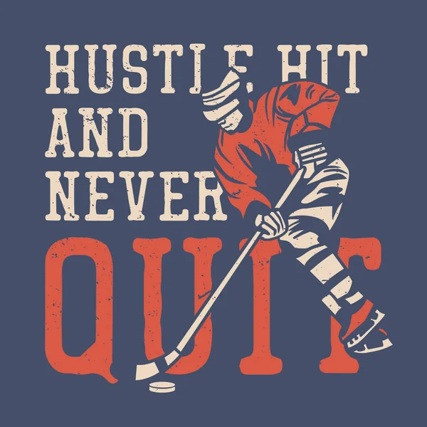 Shirt Illustration Hustle Hit Never Quit Hockey Player Holding Hockey — Vetor de Stock
