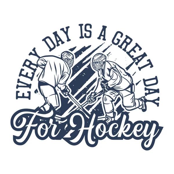 Shirt Design Every Day Great Day Hokey Two Hockey Player — ストックベクタ