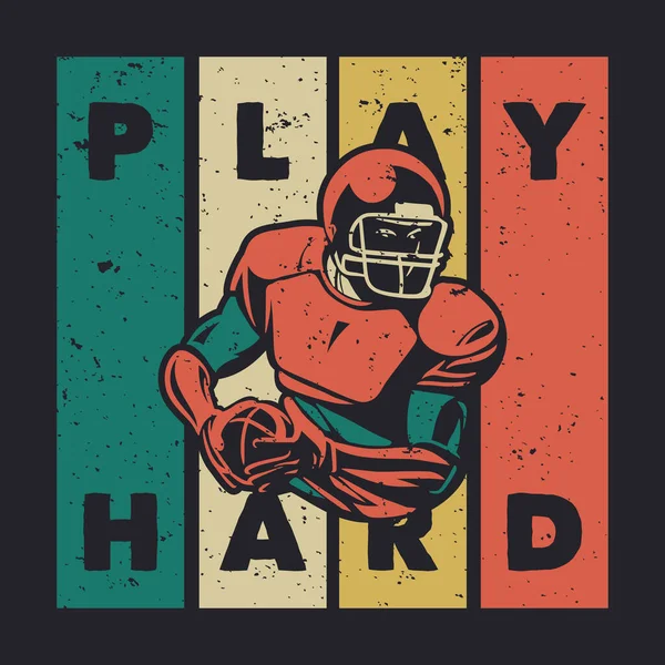Shirt Design Play Hard American Football Player Holding Rugby Ball — ストックベクタ