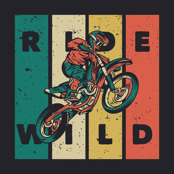 Shirt Design Ride Wild Rider Riding Motocross Vintage Illustration — 图库矢量图片