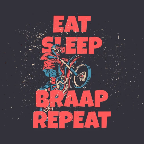 Shirt Design Eat Sleep Braap Repeat Man Riding Motocross Vintage — ストックベクタ