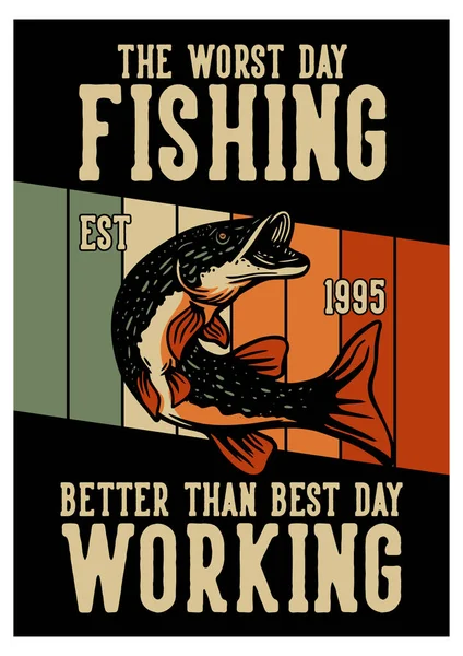 Diseño Póster Peor Día Pesca Mejor Que Mejor Día Trabajo — Vector de stock