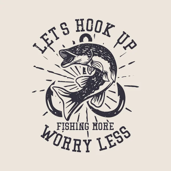 Let Hook Fishing More Worry Less Vintage Illustration — Stockový vektor