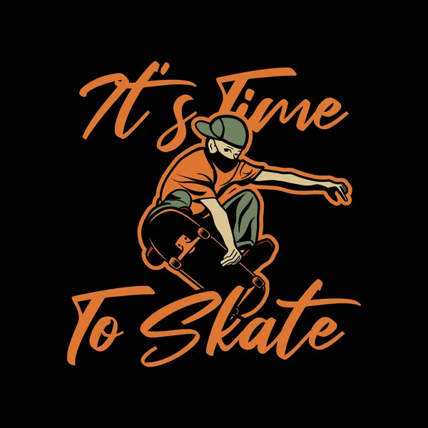 Tシャツデザインスケートボードのヴィンテージイラストを演じる男とスケートする時間です — ストックベクタ
