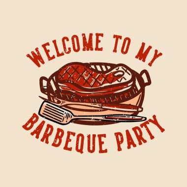 Tişört tasarımı barbekü partime hoş geldiniz.