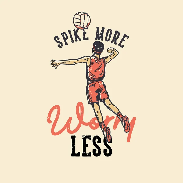 Shirt Design Slogan Typografie Pieken Meer Zorgen Minder Met Volleybal — Stockvector