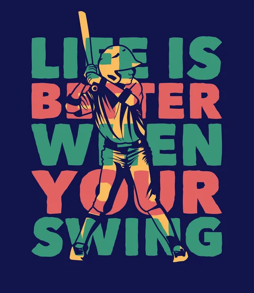 Życie Plakat Jest Lepsze Gdy Huśtawka Baseballistą Trzymając Bat Vintage — Wektor stockowy