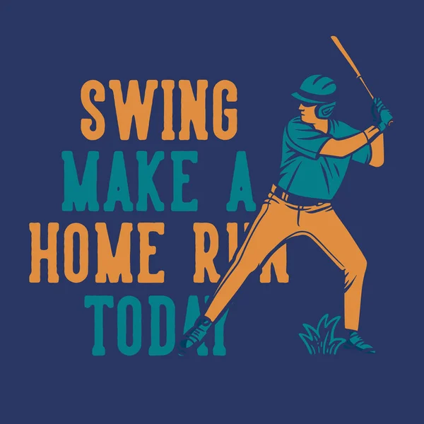 Tシャツのデザインスイングで今日は野球選手がバットヴィンテージイラストを持ってホームランをします — ストックベクタ