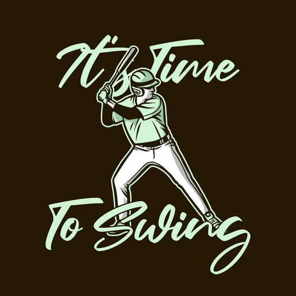 Shirt Design Time Swing Baseball Player Holding Bat Vintage Illustration — Stock Vector