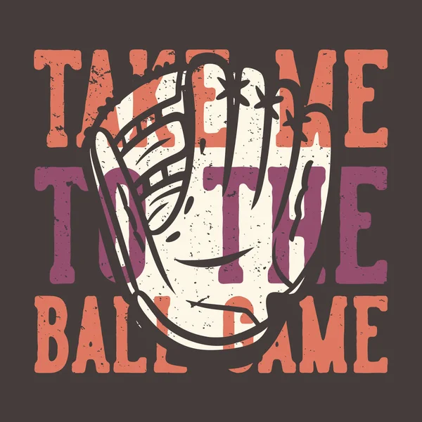 Shirt Design Slogan Typographie Emmener Jeu Balle Avec Des Gants — Image vectorielle