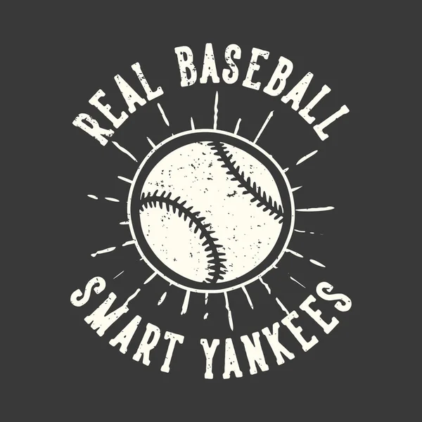 Shirt Design Slogan Typografia Prawdziwe Baseball Smart Jankesów Baseball Vintage — Wektor stockowy