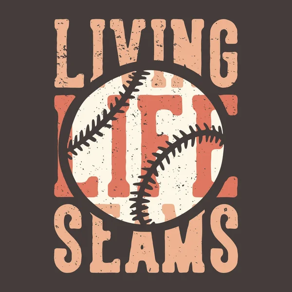 Shirt Design Slogan Typografia Życia Szwy Baseball Vintage Ilustracja — Wektor stockowy