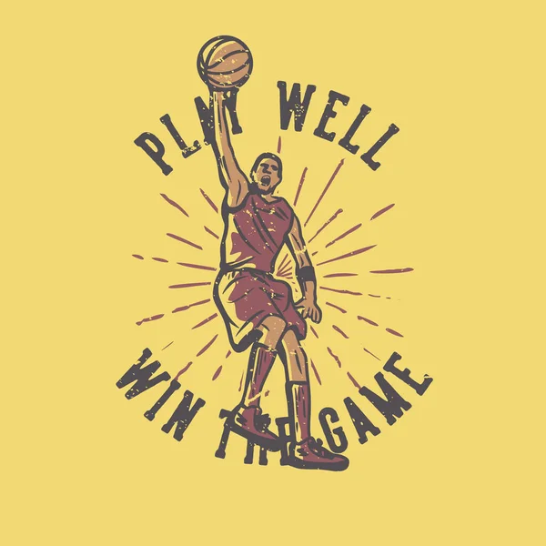 T恤衫设计口号排字游戏打得很好 篮球运动员做灌篮复古插图 — 图库矢量图片