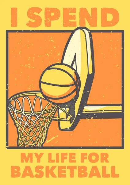 Αφίσα Σχεδιαστικό Σλόγκαν Τυπογραφία Περνάω Ζωή Μου Για Μπάσκετ Vintage — Διανυσματικό Αρχείο