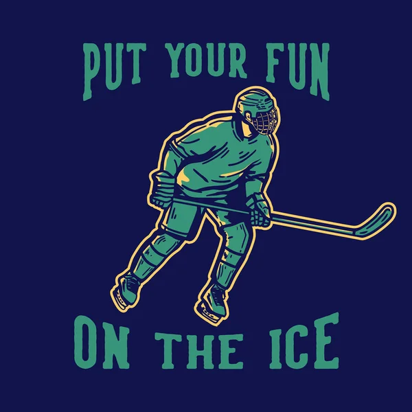 Tシャツのデザインは アイスヴィンテージのイラストをスライドさせるときにホッケー選手がホッケースティックを保持して氷の上にあなたの楽しみを置きます — ストックベクタ