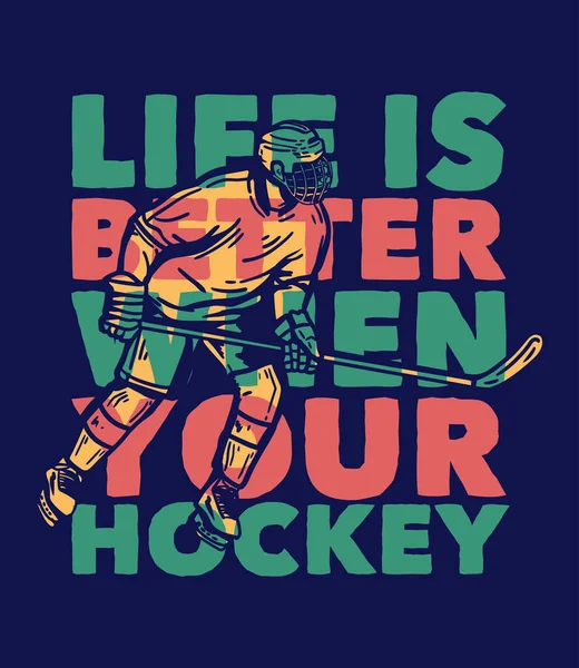 Shirt Design Leven Beter Als Hockey Met Hockey Speler Met — Stockvector