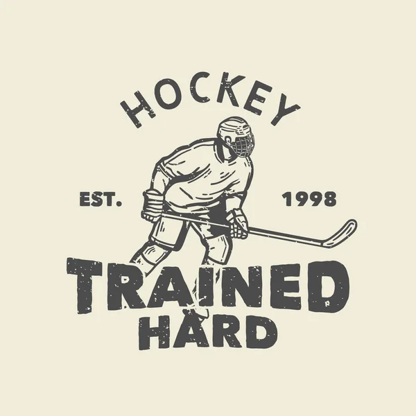 Shirt Ontwerp Hockey Getraind Hard Est 1998 Met Hockey Speler — Stockvector