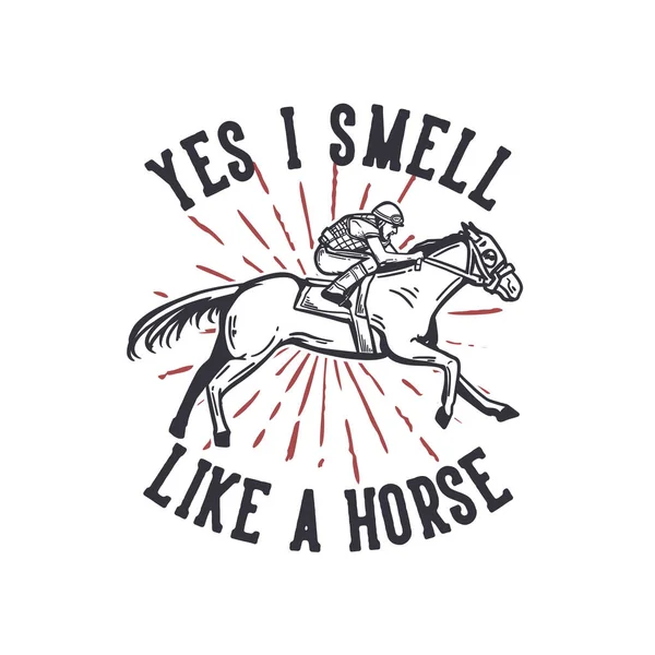 Shirt Design Slogan Typographie Oui Sens Comme Cheval Avec Homme — Image vectorielle