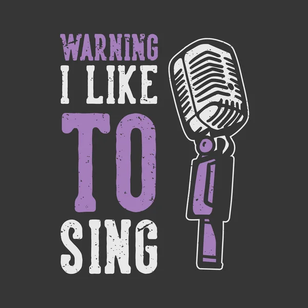 Shirt Desain Slogan Tipografi Peringatan Sing Microphone Vintage Illustration - Stok Vektor