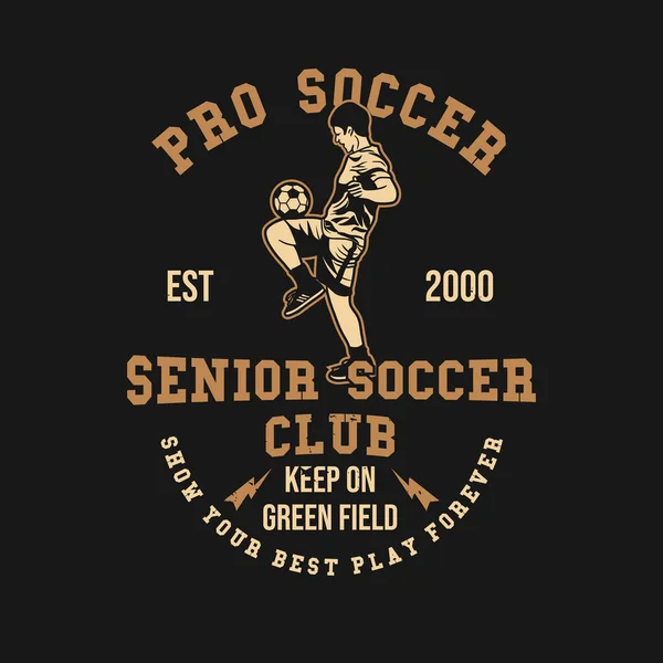 Shirt Design Pro Soccer Senior Soccer Club Est 2000 Garder — Image vectorielle