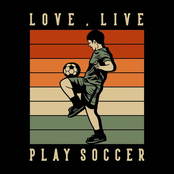 Koszula Design Miłość Grać Piłkę Nożną Piłkarzem Robi Żonglerka Piłka — Wektor stockowy