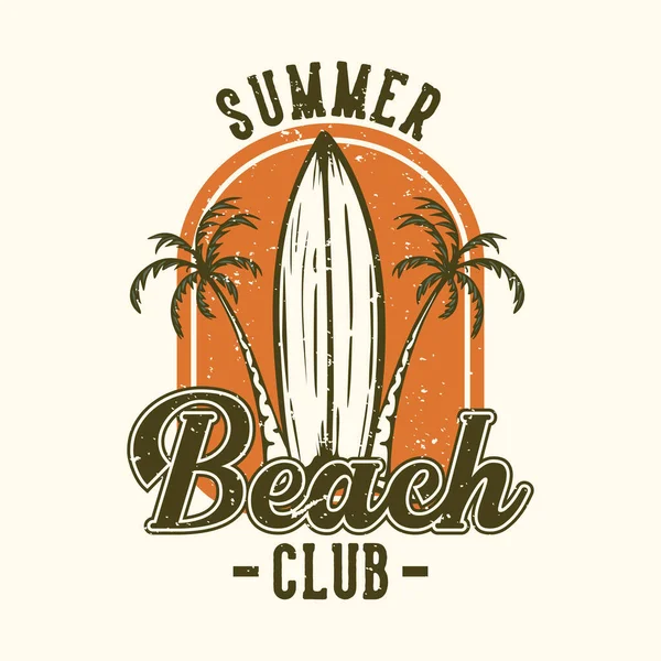 Logo Design Verão Clube Praia Com Prancha Surf Ilustração Vintage —  Vetores de Stock