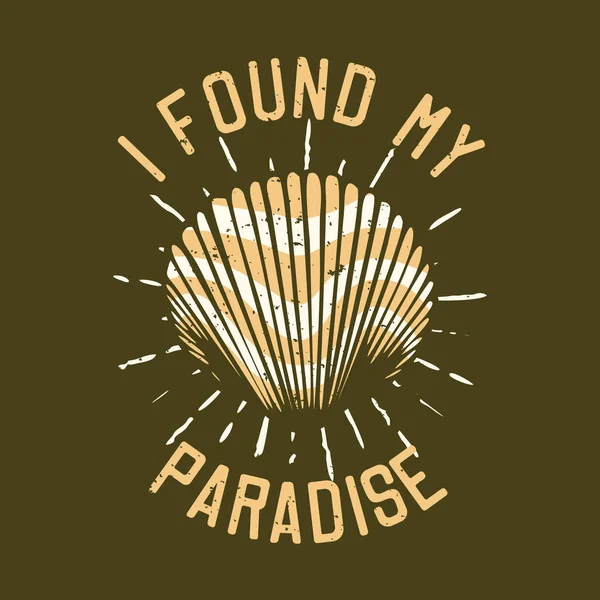 Shirt Design Slogan Typography Found Paradise Shells Vintage Illustration — Stock Vector