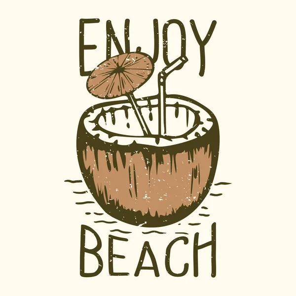 Tipografía Eslogan Diseño Camiseta Disfrutar Playa Con Jugo Coco Ilustración — Vector de stock