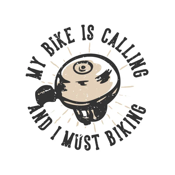 Слоган Дизайна Футболки Типографика Мой Велосипед Зовет Mus Велосипед Велосипедом — стоковый вектор