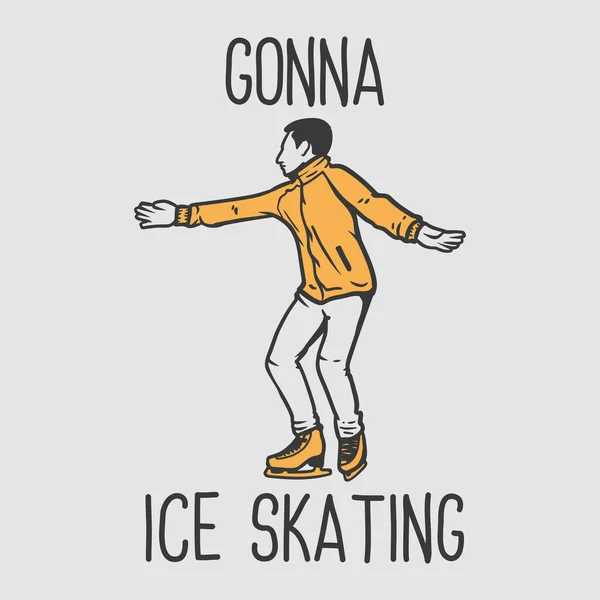 Shirt Design Slogan Typography Gonna Ice Skating Man Playing Ice — Stock Vector