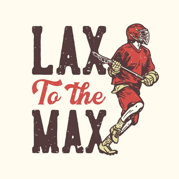 Shirt Design Slogan Typography Lax Max Man Holding Lacrosse Stick — Stock Vector