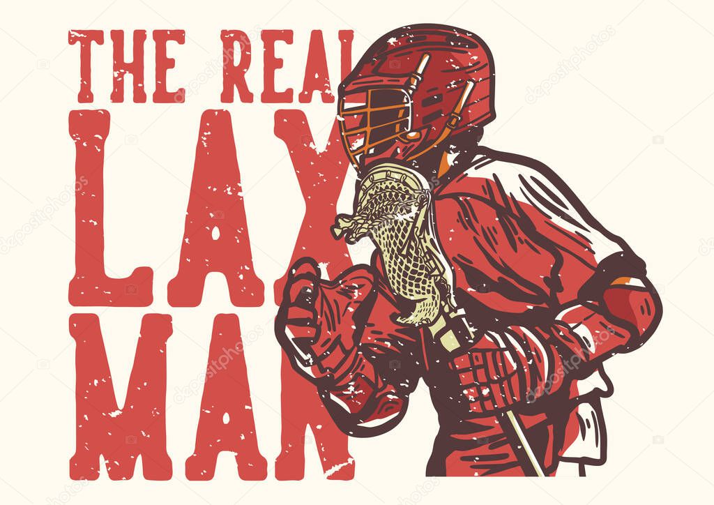 T-shirt design slogan typography the real lax man with man holding lacrosse stick while playing lacrosse