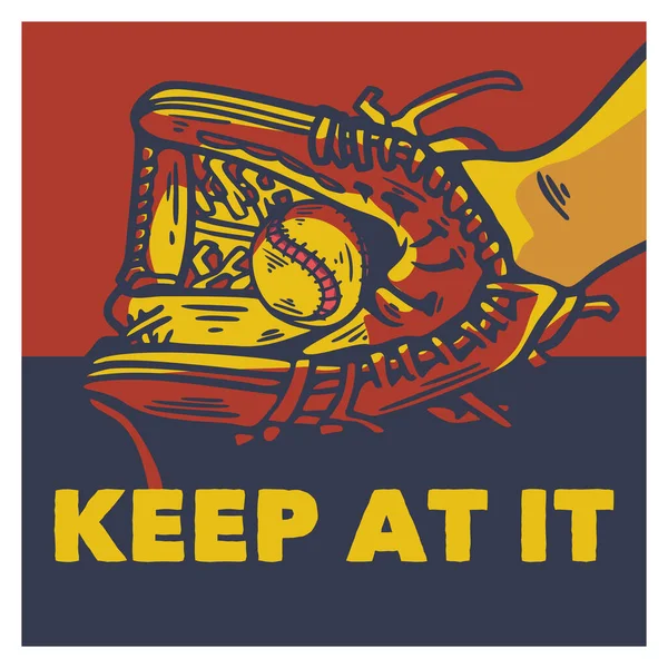 Projekt Plakatu Zachować Nim Rękawicą Baseballową Trzymając Baseball Vintage Ilustracji — Wektor stockowy