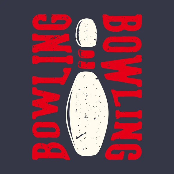 Shirt Design Slogan Typografie Bowling Bowling Mit Pin Bowling Vintage — Stockvektor