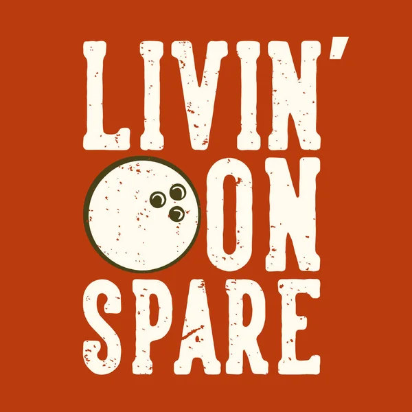 Shirt Design Slogan Typographie Vivant Sur Rechange Avec Boule Bowling — Image vectorielle