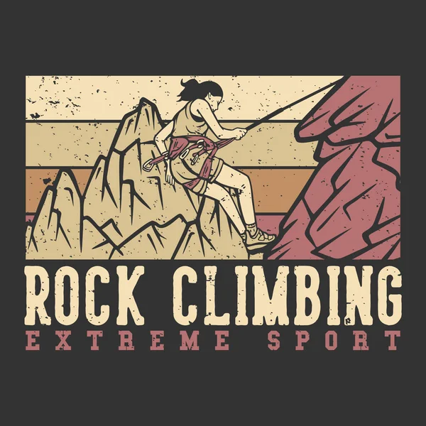 Shirt Design Slogan Typografie Klettern Extremsport Mit Bergsteiger Klettern Vintage — Stockvektor