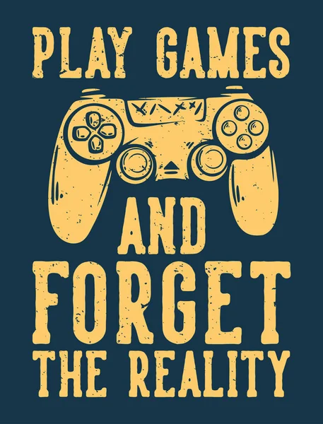 Tシャツのデザインはゲームをプレイし スティックゲームコンソールヴィンテージイラストで現実を忘れてしまう — ストックベクタ