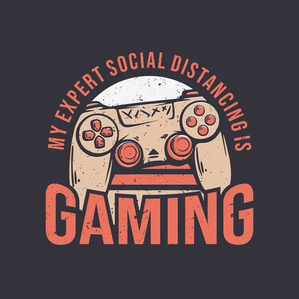 Tシャツデザイン私の専門家の社会的距離はスティックゲームコンソールヴィンテージイラストでゲームです — ストックベクタ