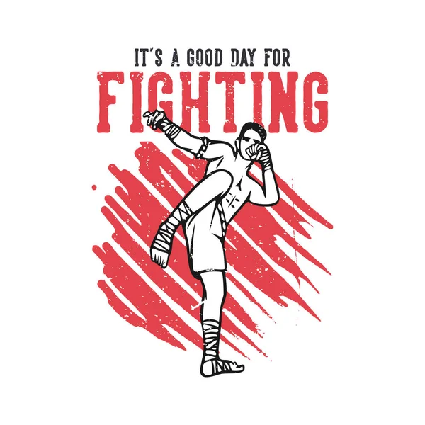 Shirt Design Good Day Fighting Muay Thai Martial Art Artist — Stock Vector