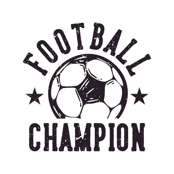 Logo Design Football Champion Football Vintage Illustration — Vector de stock