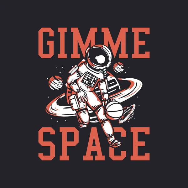 Skjorta Design Gimme Utrymme Med Astronaut Spelar Basket Vintage Illustration — Stock vektor