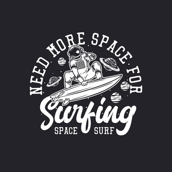 Tişört Tasarımının Astronot Sörfü Klasik Resimleriyle Sörf Yapmak Için Daha — Stok Vektör