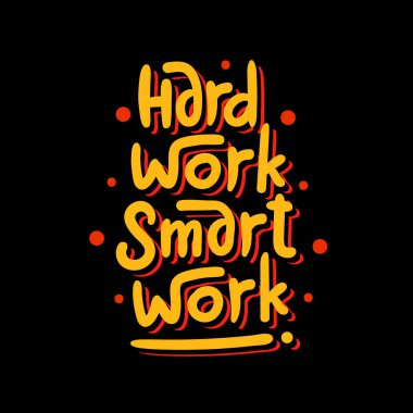 Sıkı çalışma akıllı çalışma ilham verici t-shirt tasarımı, vektör çizimi alıntıları