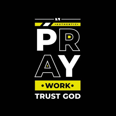 pray work trust god quote and poster design, black background