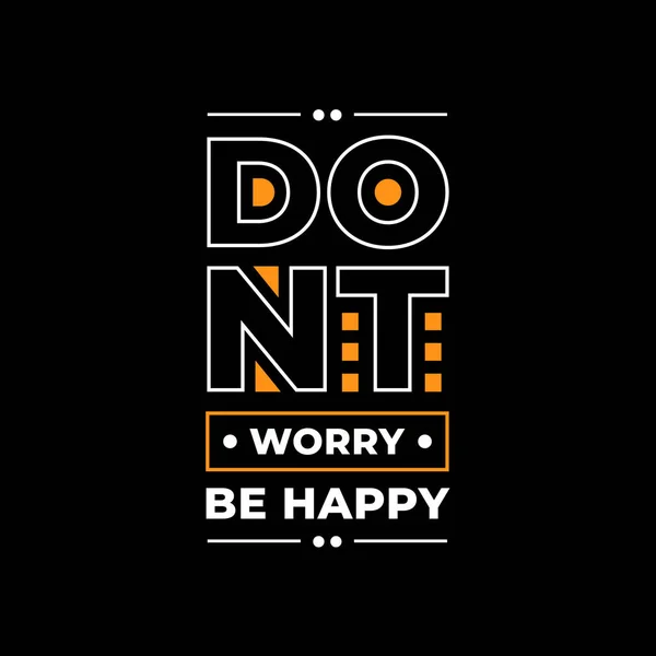 Dont Worry Happy Quotes Shirt Design — Stock Vector