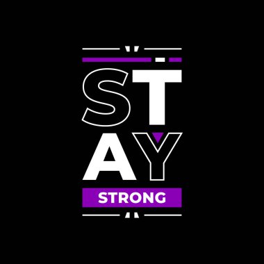 Güçlü kal, modern tipografi ilham verici alıntılar tasarımı, basım için uygun.