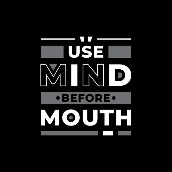 Use Mind Mouth Modern Typography Inspirational Quotes Design Suitable Printing — Stock Vector